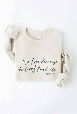 We Love Because Graphic Sweatshirt