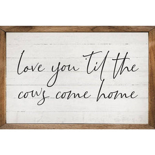 Love You Til The Cows Come Home Whitewash: 8 x 5 x 1.5