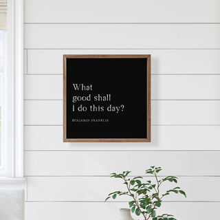 What Good Shall I Do Benjamin Franklin Black: 8x8