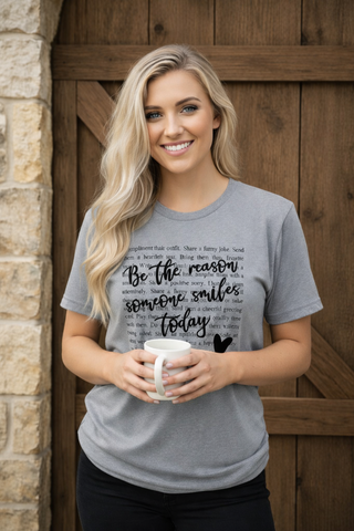 Be The Reason Someone Smiles Tee