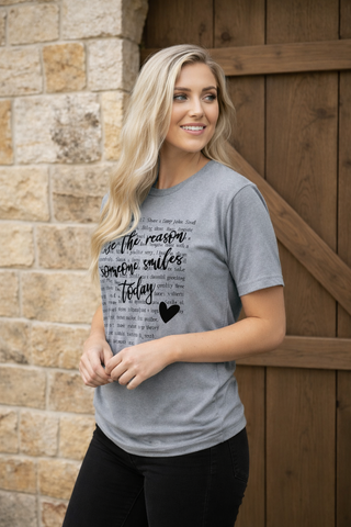 Be The Reason Someone Smiles Tee